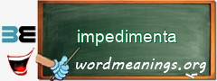 WordMeaning blackboard for impedimenta